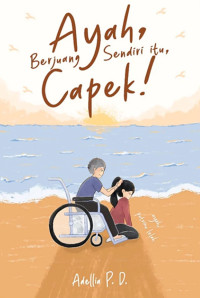 Image of Ayah, Berjuang Sendiri Itu Capek