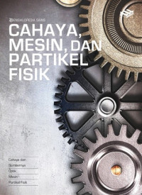 Image of Ensiklopedia Sains Cahaya, Mesin, dan Fisika Partikel